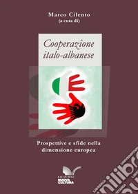 Cooperazione italo-albanese: Prospettive e sfide nella dimensione europea. E-book. Formato EPUB ebook