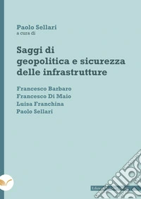 Saggi di geopolitica e sicurezza delle infrastrutture. E-book. Formato EPUB ebook