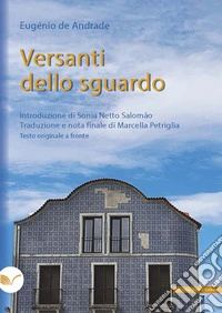 Versanti dello sguardo: Introduzione di Sonia Netto Salomão, Traduzione e nota finale di Marcella Petriglia – Testo originale a fronte. E-book. Formato EPUB ebook