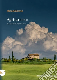 Agriturismo: Il percorso normativo. E-book. Formato EPUB ebook