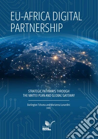 EU-Africa digital partnership: Strategic pathways through the Mattei plan and global gateway. E-book. Formato EPUB ebook