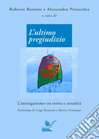 L'ultimo pregiudizio: L'antiziganismo tra storia e attualità. E-book. Formato EPUB ebook