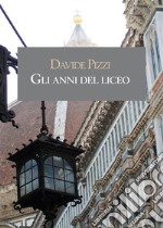 Gli anni del liceo. E-book. Formato EPUB ebook