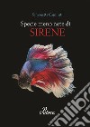 Specie meno note di sirene. E-book. Formato EPUB ebook di Simonetta Caminiti