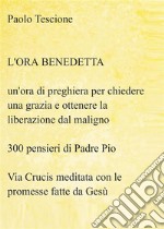 L&apos;Ora Benedetta. E-book. Formato EPUB