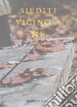 Siediti vicino a me. E-book. Formato EPUB