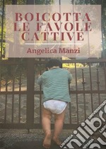 Boicotta Le Favole Cattive. E-book. Formato EPUB