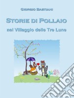 Storie di Pollaio: Villaggio delle 'Tre Lune'. E-book. Formato EPUB ebook