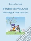 Storie di Pollaio: Villaggio delle 'Tre Lune'. E-book. Formato EPUB ebook di Giorgio Bastiani