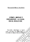 Cómo limpiar y organizar la casa en el siglo XXI. E-book. Formato EPUB ebook di Emanuele Marco Duchetta