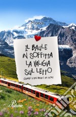 il baule in soffitta la valigia sul letto. E-book. Formato EPUB ebook