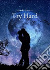 Try Hard. E-book. Formato EPUB ebook