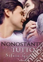 Nonostante Tutto. E-book. Formato EPUB