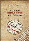 Hanno ammazzato il tempo. E-book. Formato EPUB ebook