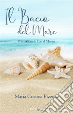 Il bacio del mareIl sacrificio di Castel Marina. E-book. Formato EPUB ebook