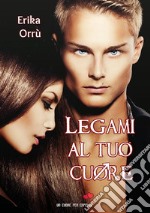 Legami al tuo cuore. E-book. Formato EPUB