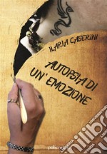 Autopsia di un&apos;emozione. E-book. Formato EPUB ebook