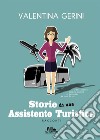 Storie di una assistente turistica. E-book. Formato EPUB ebook di Valentina Gerini