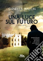 Una luce sul futuro. E-book. Formato EPUB