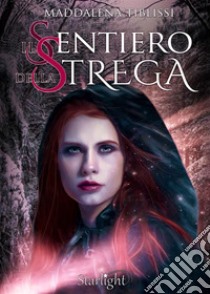 Il sentiero della strega. E-book. Formato EPUB ebook di Maddalena Tiblissi