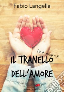 Il tranello dell'amore. E-book. Formato EPUB ebook di Fabio Langella