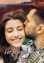 (Non) ho bisogno di te. E-book. Formato EPUB ebook