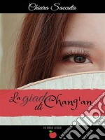 La giada di Chang&apos;an (Collana Io me lo leggo). E-book. Formato EPUB ebook