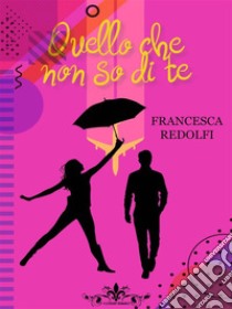 Quello che non so di te (Collana Literary Romance). E-book. Formato EPUB ebook di Francesca Redolfi