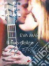 Il tuo dolce addio (Un cuore per capello). E-book. Formato EPUB ebook di Eva Mars