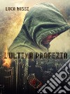 L'Ultima Profezia (Collana Nhope). E-book. Formato EPUB ebook