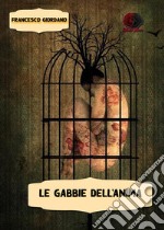 Le Gabbie dell'Anima (Collana Nhope). E-book. Formato EPUB ebook