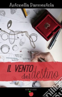 Il vento del destino ( Collana Io me lo leggo). E-book. Formato EPUB ebook di Antonella Parmentola