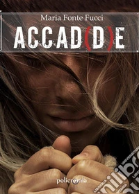 Accad(d)e. E-book. Formato EPUB ebook