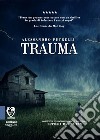 Trauma. E-book. Formato EPUB ebook di Alessandro Petrelli