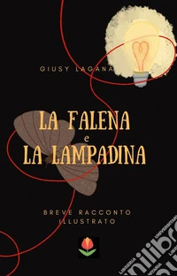 La falena e la lampadina. E-book. Formato EPUB ebook