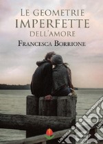 Le geometrie imperfette dell'amore. E-book. Formato EPUB