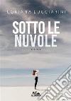 Sotto le nuvole. E-book. Formato EPUB ebook