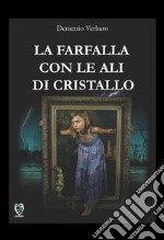 La farfalla con le ali di cristallo. E-book. Formato EPUB ebook