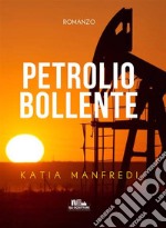 Petrolio bollente. E-book. Formato EPUB ebook