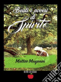 Beati i Poveri di Spirito. E-book. Formato EPUB ebook di Matteo Magnani