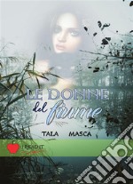 Le donne del fiume. E-book. Formato EPUB