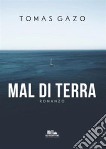 Mal di terra. E-book. Formato EPUB ebook di Tomas Gazo