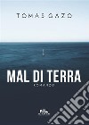 Mal di terra. E-book. Formato EPUB ebook di Tomas Gazo