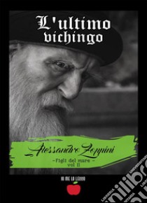 L’ultimo vichingoVol II - Saga Figli del mare. E-book. Formato EPUB ebook di Alessandro Zoppini