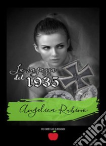 La ragazza del 1935. E-book. Formato EPUB ebook di Angelica Rubino