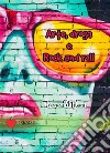 Arte, droga & rock and roll. E-book. Formato EPUB ebook di Irene Milani