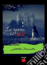 La sposa del re. E-book. Formato EPUB ebook