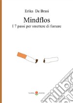 MindflosI 7 passi per smettere di fumare. E-book. Formato EPUB