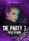 Die Party 3 - Gocce di bugie. E-book. Formato EPUB ebook