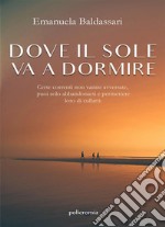 Dove il sole va a dormire. E-book. Formato EPUB ebook